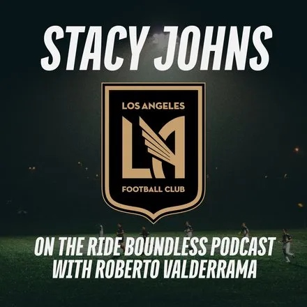 Taking chances and finding opportunities with Stacy Johns of LAFC